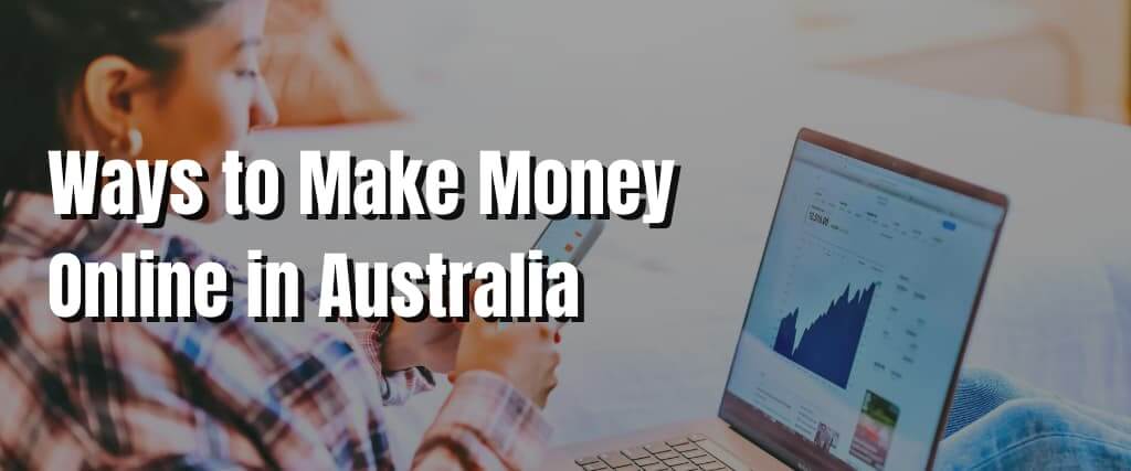 Ways to Make Money Online in Australia
