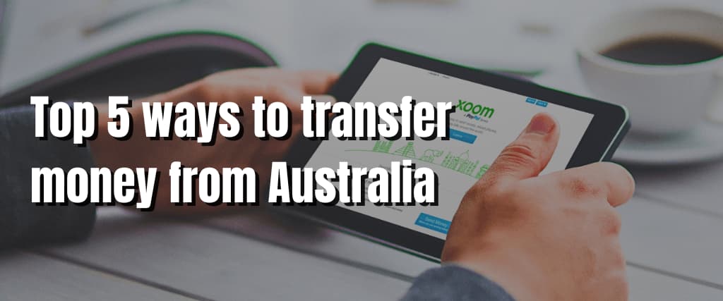 Top 5 ways to transfer money from Australia