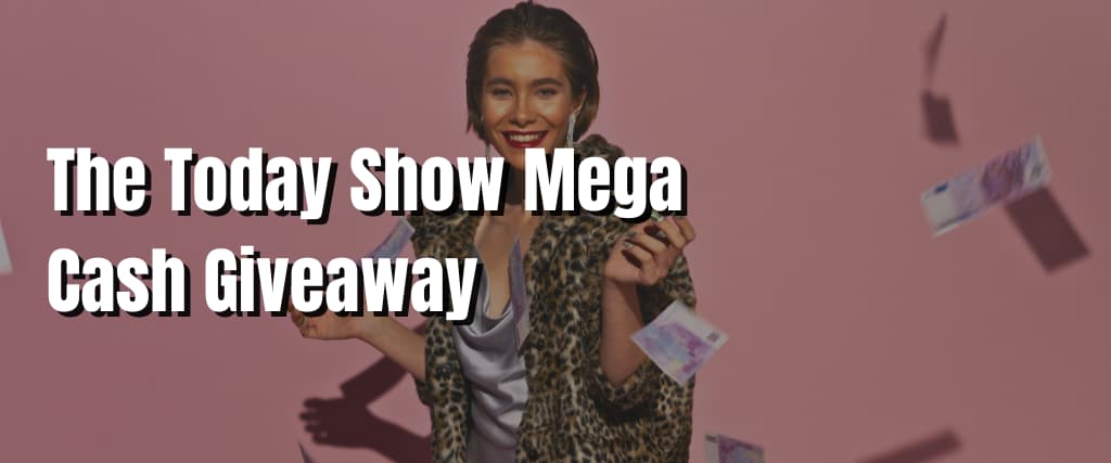 The Today Show Mega Cash Giveaway