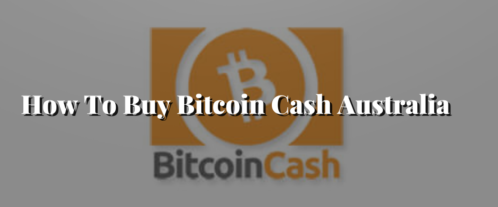 how to buy bitcoin cash australia