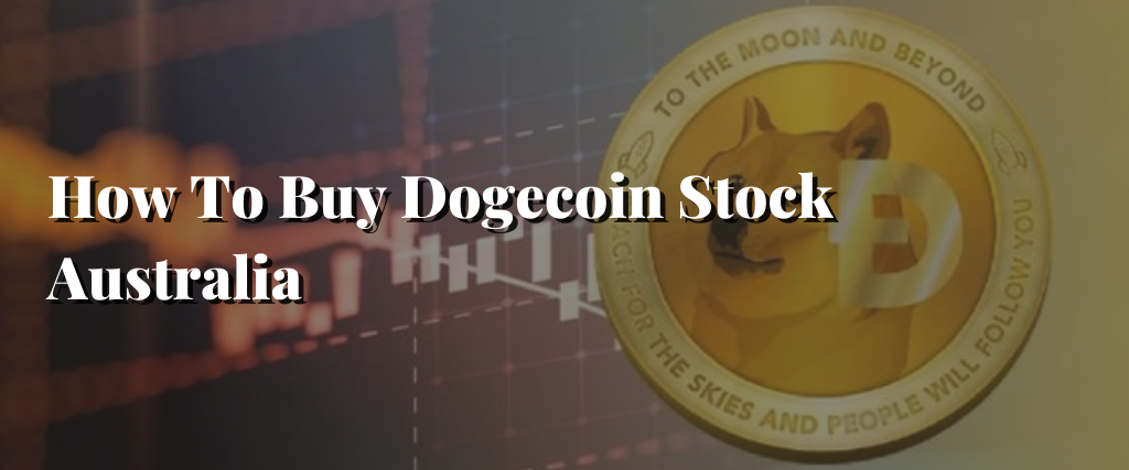 How To Buy Dogecoin Stock Australia - Extras