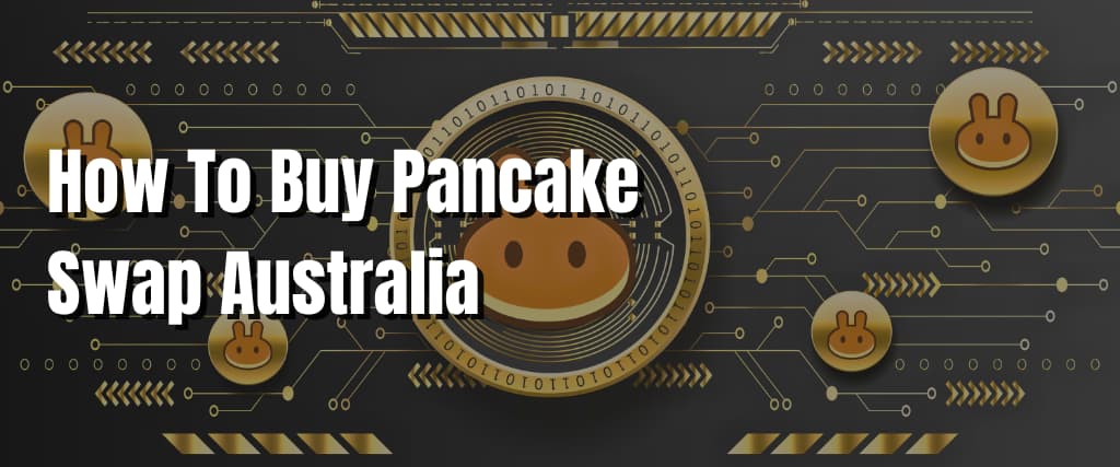 How To Buy Pancakeswap Australia