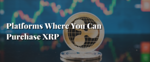 Platforms Where You Can Purchase XRP