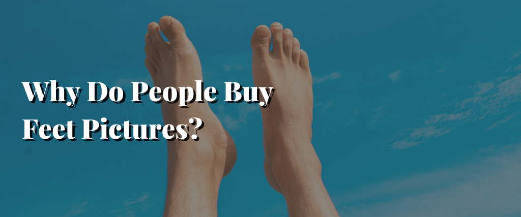 How to Sell Feet Pics and
