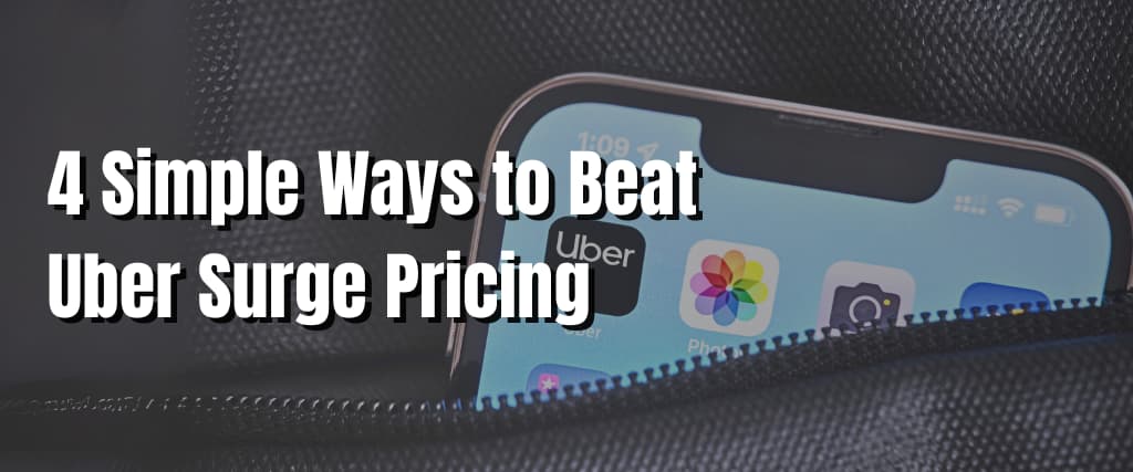 4 Simple Ways to Beat Uber Surge Pricing