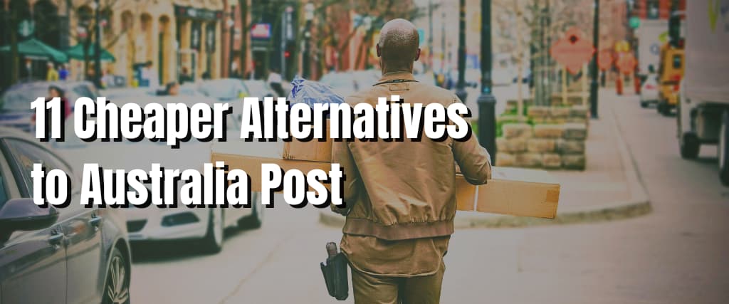 11 Cheaper Alternatives to Australia Post