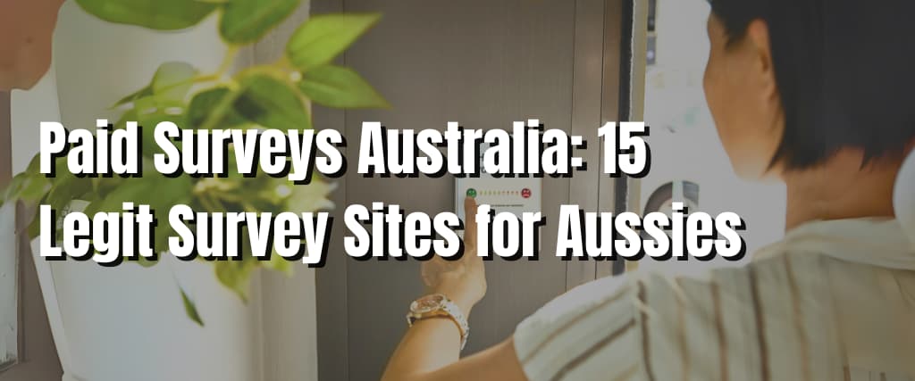 Paid Surveys Australia 15 Legit Survey Sites for Aussies