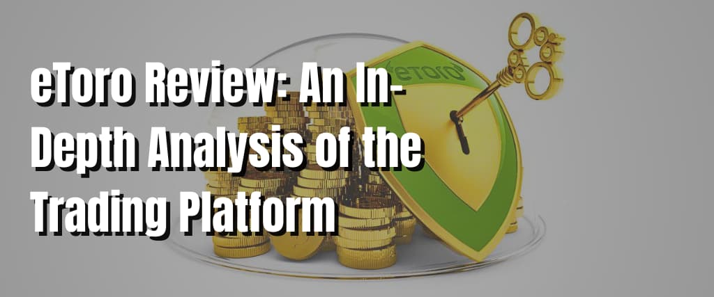 eToro Review An In-Depth Analysis of the Trading Platform